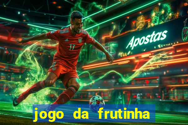 jogo da frutinha que paga dinheiro